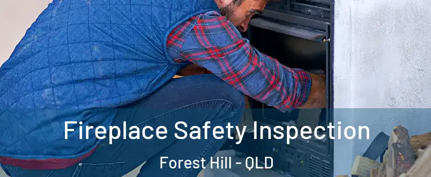 Fireplace Safety Inspection Forest Hill - QLD