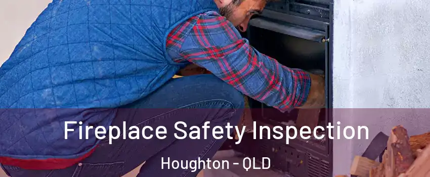Fireplace Safety Inspection Houghton - QLD