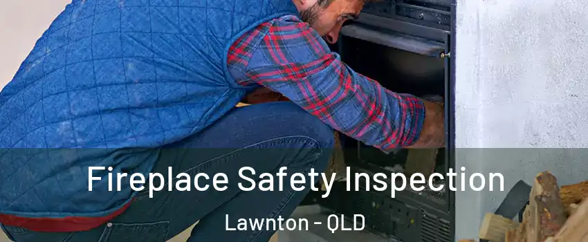 Fireplace Safety Inspection Lawnton - QLD
