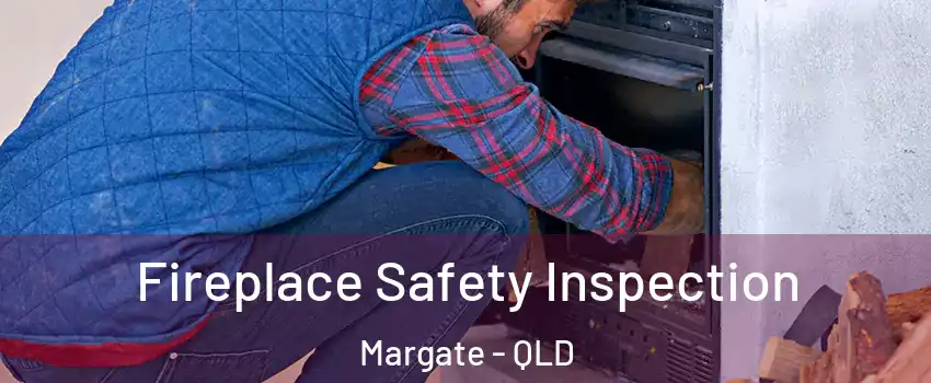 Fireplace Safety Inspection Margate - QLD