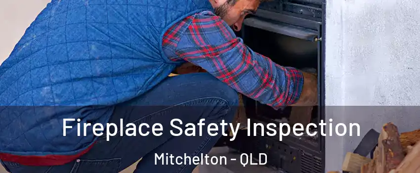 Fireplace Safety Inspection Mitchelton - QLD