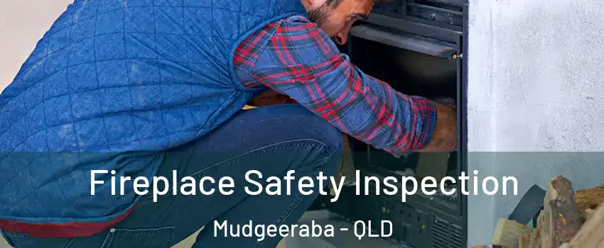 Fireplace Safety Inspection Mudgeeraba - QLD