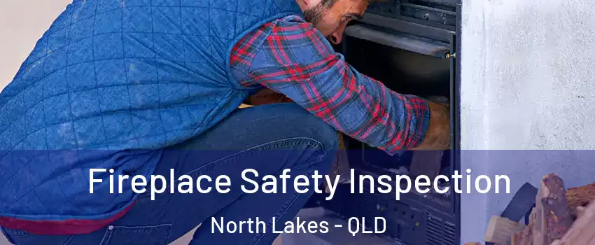 Fireplace Safety Inspection North Lakes - QLD