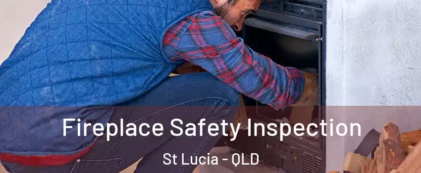  Fireplace Safety Inspection St Lucia - QLD