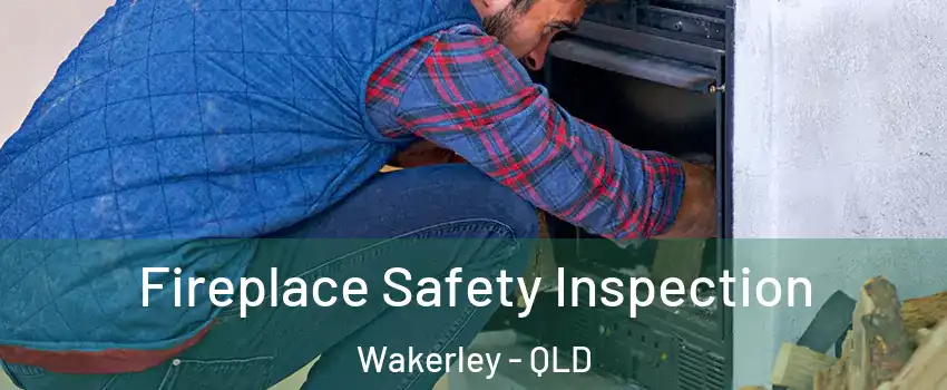 Fireplace Safety Inspection Wakerley - QLD