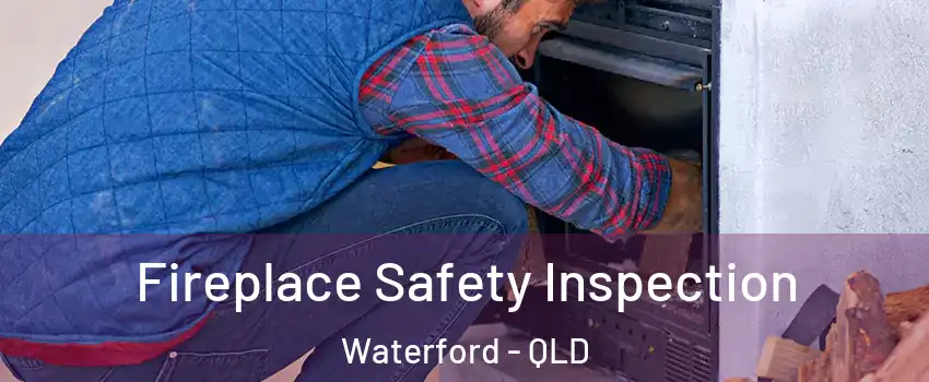 Fireplace Safety Inspection Waterford - QLD