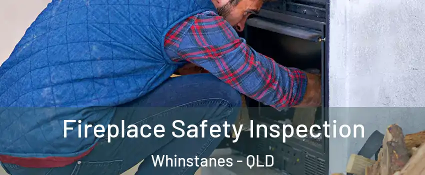 Fireplace Safety Inspection Whinstanes - QLD