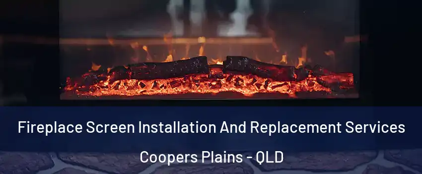 Fireplace Screen Installation And Replacement Services Coopers Plains - QLD