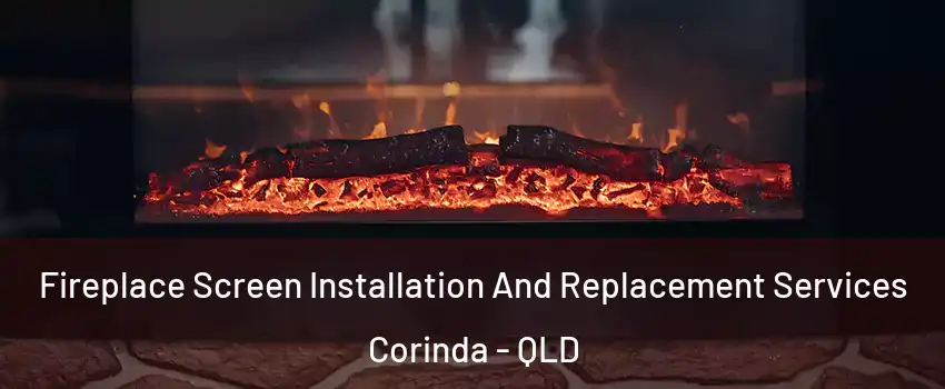 Fireplace Screen Installation And Replacement Services Corinda - QLD