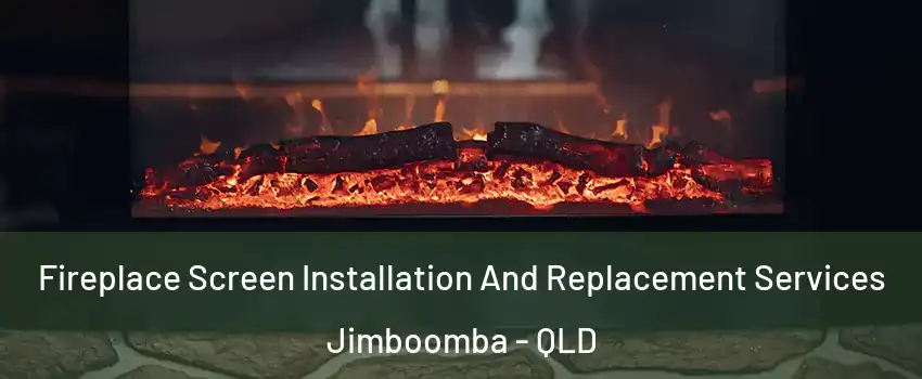 Fireplace Screen Installation And Replacement Services Jimboomba - QLD