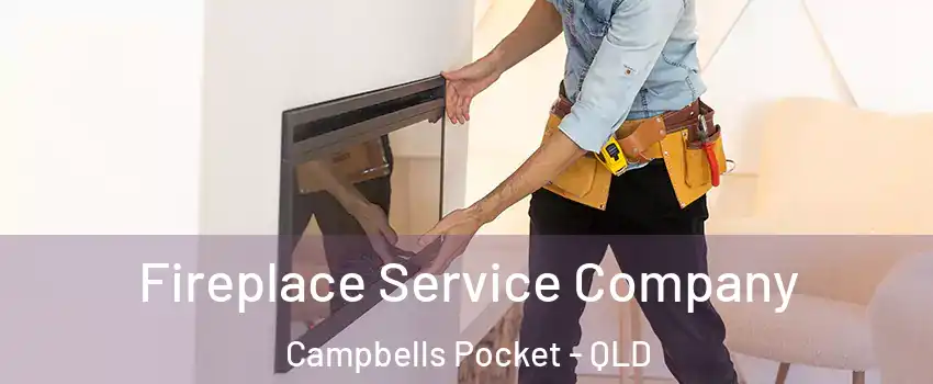 Fireplace Service Company Campbells Pocket - QLD
