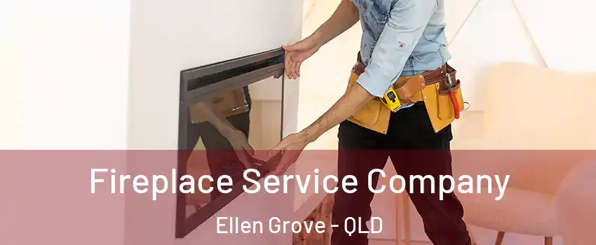 Fireplace Service Company Ellen Grove - QLD