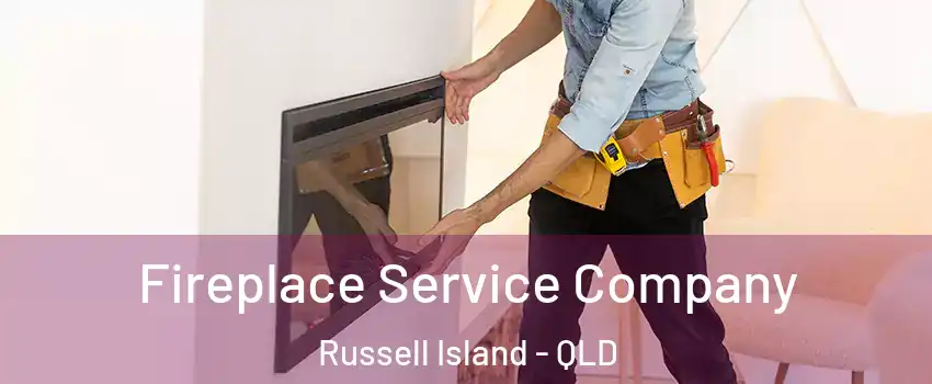 Fireplace Service Company Russell Island - QLD
