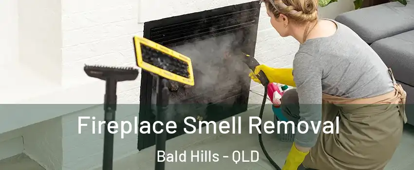 Fireplace Smell Removal Bald Hills - QLD
