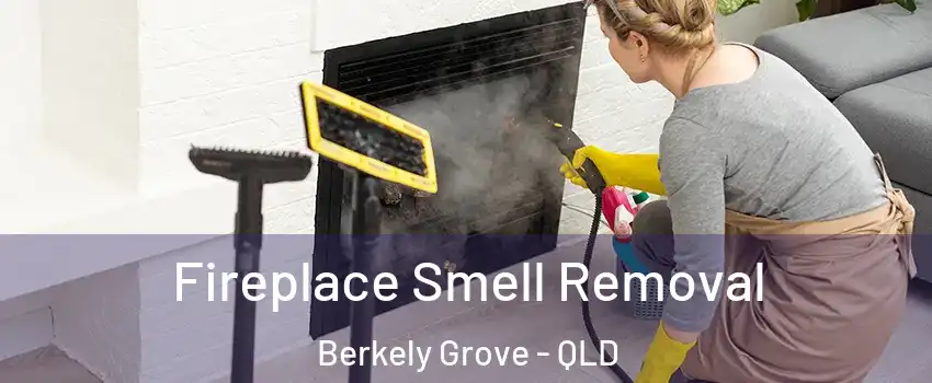 Fireplace Smell Removal Berkely Grove - QLD