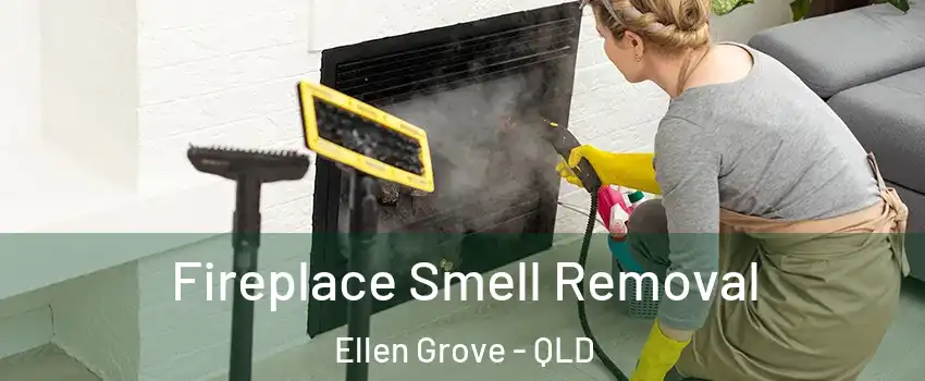 Fireplace Smell Removal Ellen Grove - QLD