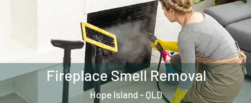 Fireplace Smell Removal Hope Island - QLD
