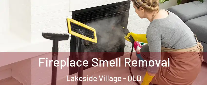 Fireplace Smell Removal Lakeside Village - QLD