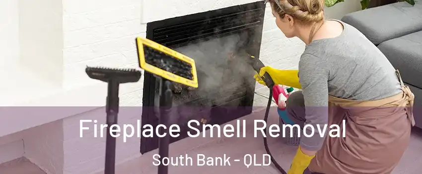 Fireplace Smell Removal South Bank - QLD