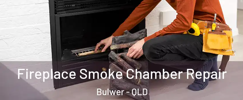 Fireplace Smoke Chamber Repair Bulwer - QLD