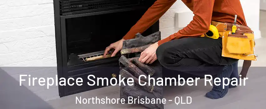 Fireplace Smoke Chamber Repair Northshore Brisbane - QLD