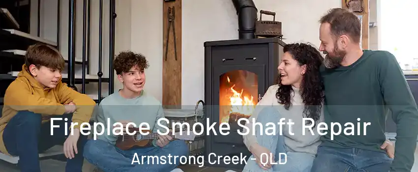 Fireplace Smoke Shaft Repair Armstrong Creek - QLD
