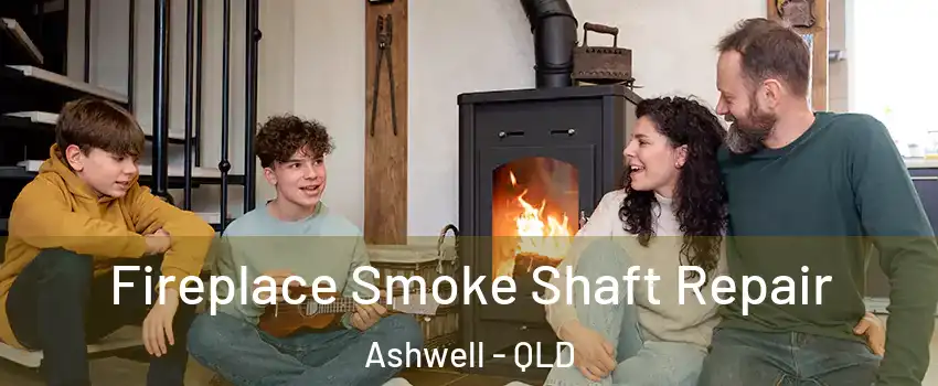 Fireplace Smoke Shaft Repair Ashwell - QLD