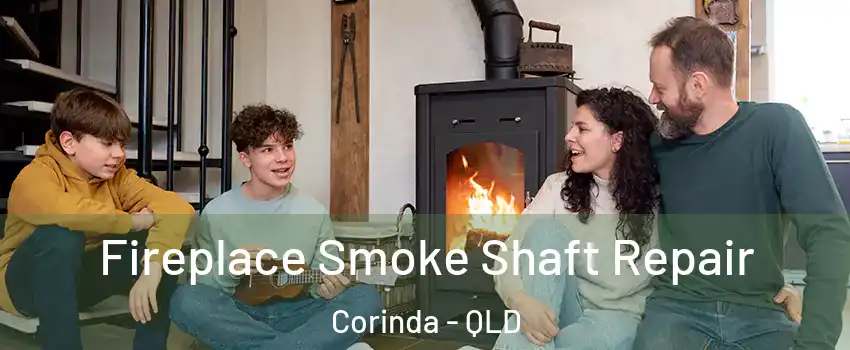 Fireplace Smoke Shaft Repair Corinda - QLD