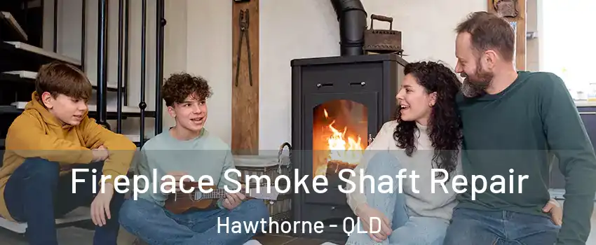 Fireplace Smoke Shaft Repair Hawthorne - QLD