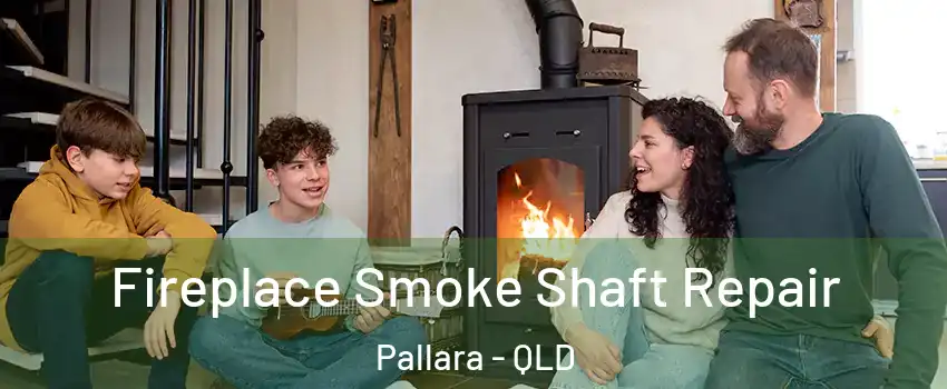  Fireplace Smoke Shaft Repair Pallara - QLD