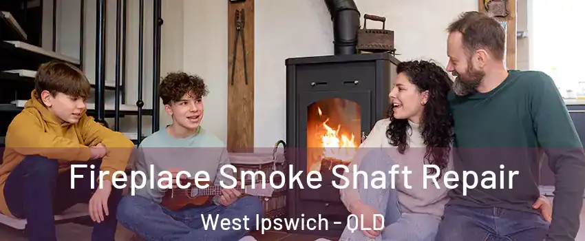 Fireplace Smoke Shaft Repair West Ipswich - QLD