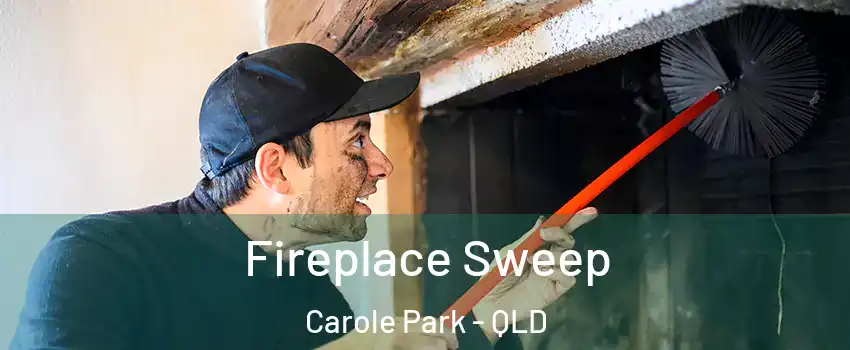 Fireplace Sweep Carole Park - QLD
