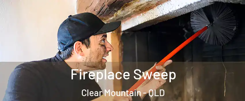 Fireplace Sweep Clear Mountain - QLD