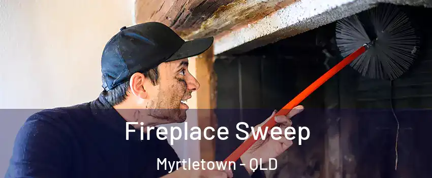 Fireplace Sweep Myrtletown - QLD