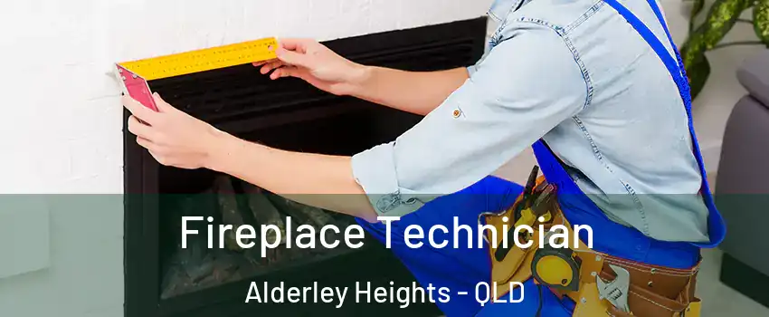 Fireplace Technician Alderley Heights - QLD