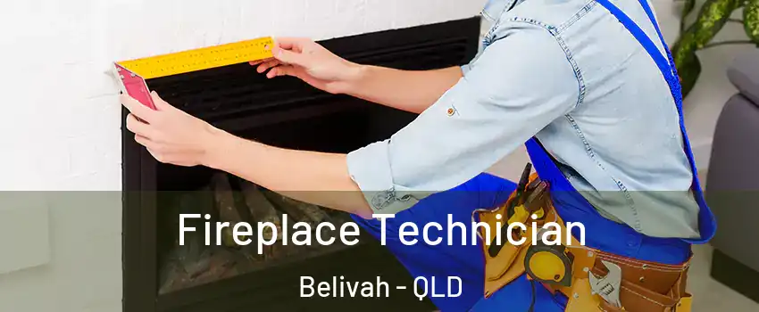 Fireplace Technician Belivah - QLD