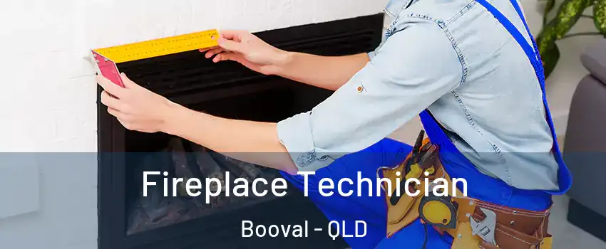 Fireplace Technician Booval - QLD