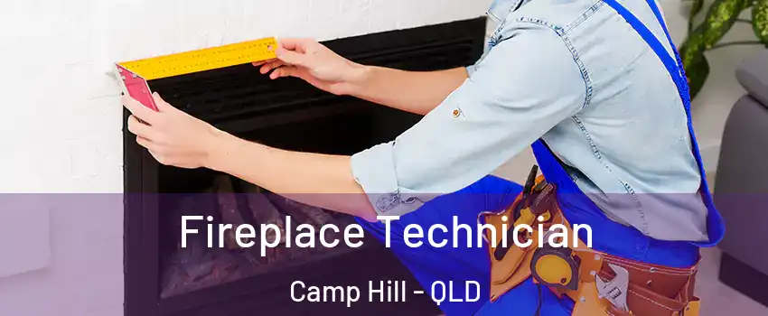 Fireplace Technician Camp Hill - QLD