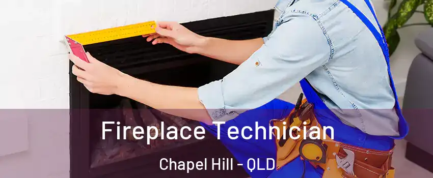 Fireplace Technician Chapel Hill - QLD