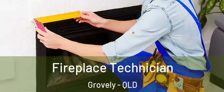Fireplace Technician Grovely - QLD