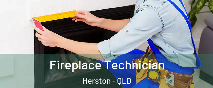 Fireplace Technician Herston - QLD