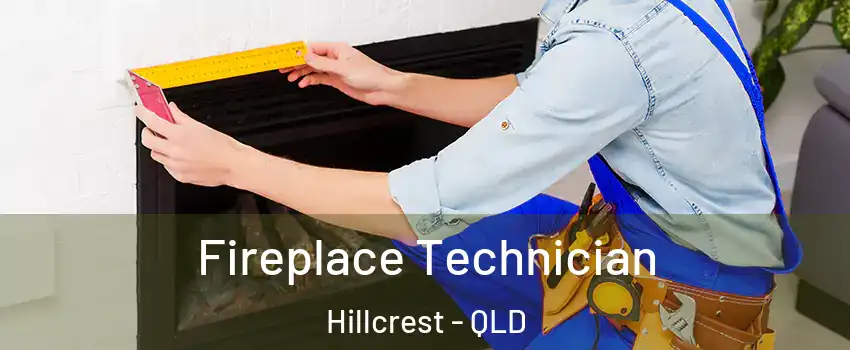  Fireplace Technician Hillcrest - QLD