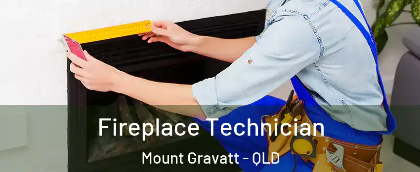 Fireplace Technician Mount Gravatt - QLD