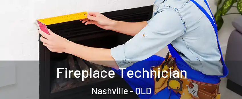 Fireplace Technician Nashville - QLD