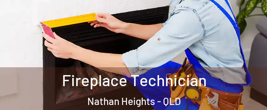 Fireplace Technician Nathan Heights - QLD