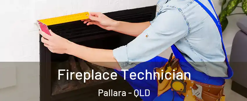 Fireplace Technician Pallara - QLD