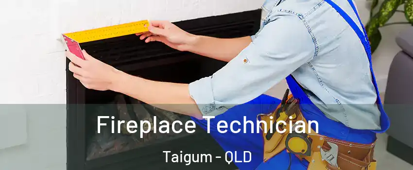 Fireplace Technician Taigum - QLD