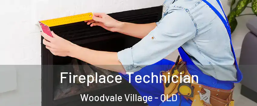 Fireplace Technician Woodvale Village - QLD