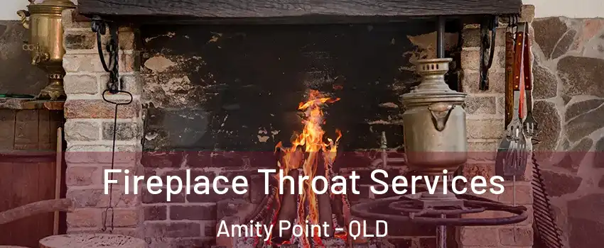 Fireplace Throat Services Amity Point - QLD