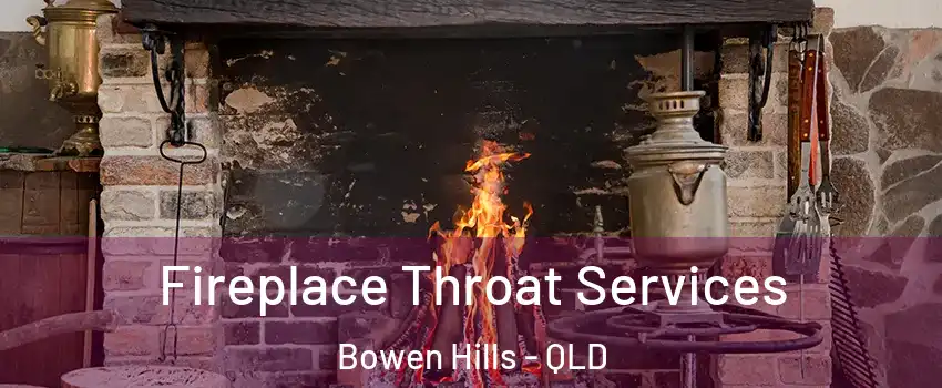 Fireplace Throat Services Bowen Hills - QLD